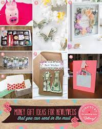 Within our list of creative money gift ideas, you'll find gifts for people of every age to enjoy, from cool, funky options for teenagers to cuter picks for the little ones. Money Gift Ideas For Newlyweds That You Can Send In The Mail Creative And Fun Wedding Ideas Made Simple