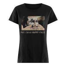Maybe you would like to learn more about one of these? Joker Joaquin Phoenix Put On A Happy Face Shirt