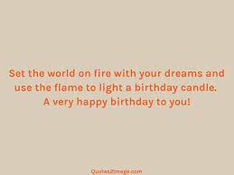 Set The World On Fire Birthday Quotes 2 Image Birthday Quotes World On Fire Very Happy Birthday
