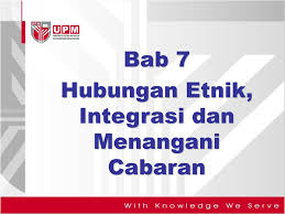 Hubungan etnik dan asas integrasi perpaduan nasional. Hubungan Etnik Integrasi Dan Menangani Cabaran Ppt Download