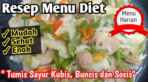 Oleh karena itu, makan sayur. Resep Menu Diet Tumis Sayur Kubis Buncis Dan Sosis Menu Harian Youtube