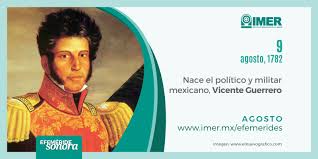 9 de agosto (português europeu) ou 9 de agosto (português brasileiro) (ao 1990: 9 De Agosto De 1782 Nace Vicente Guerrero Imer
