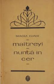 Mircea eliade nunta in cer. Maitreyi Nunta In Cer Mircea Eliade Casa Literelor