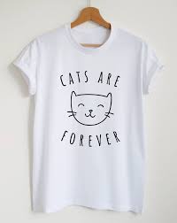 Cat Shirt Cute Cat Tshirt Cats Are Forever Funny Cat Lover Etsy In 2020 Cat Shirts Cat Shirts Funny Cat Mom Shirts
