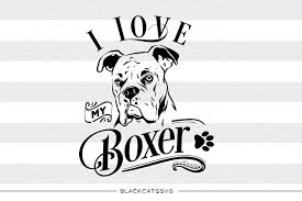 I Love My Boxer Svg File Cutting File Clipart In Svg Eps Dxf Png Blackcatssvg