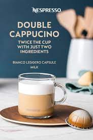 How To Make A Double Cappuccino At Home In 2021 Nespresso Recipes Barista Recipe Recipe Maker