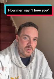 How A Man Says I Love You A Million Times A Day