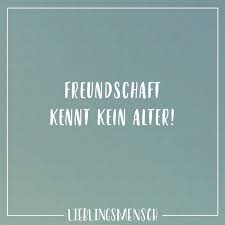 Freundschaft Kennt Kein Alter Visual Statements Freundschaft Und Zitate Alter