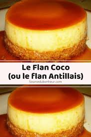 Le Flan Coco Ou Le Flan Antillais En 2020 Flan Coco Recette Recette Patisserie Facile Recette Dessert