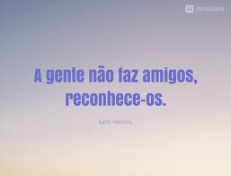70 Frases Para Legendar As Fotos Com Os Seus Amigos Pensador