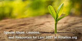 Wondering when the lenten season begins and ends? Lent 2021 Ideas Lessons And Ideas For Lenten Teaching During The Pandemic Rotation Org