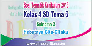 Website berisi latihan soal tematik kurikulum 2013, soal tema, soal subtema, soal ktsp, soal uas dan uts, soal pas dan pts, download latihan soal serta latihan soal online. Soal Tematik Kelas 4 Sd Tema 6 Subtema 2 Hebatnya Cita Citaku Dan Kunci Jawaban Bimbel Brilian