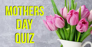Refer to hsw about this quiz. Mothers Day Quiz Activities For Seniors