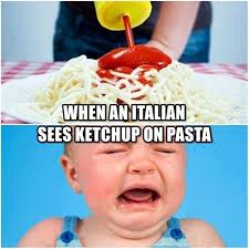 When An Italian Sees Ketchup On Pasta