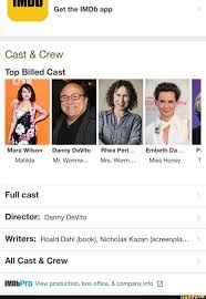 Il Get The Imdb App Cast Crew Top Billed Cast Danny Devito Rhea Perl Embeth Da Matilda Mr Wormw Mrs Worm Miss Honey Full Cast Director D