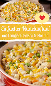 Einfacher Nudelauflauf Mit Thunfisch Erbsen Mohren Rezept In 2020 Nudelauflauf Erbsen Erbsen Und Mohren