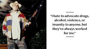 Check spelling or type a new query. Hunter S Thompson Quotes That Are Better Than Sex