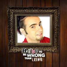 Better To Be Wrong Than Lying • A podcast