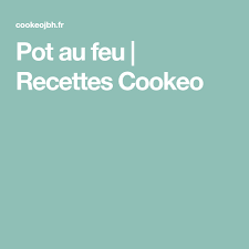 Pot Au Feu Recettes Cookeo Pot Au Feu Cookeo Recette Recette