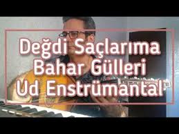 Degdi Saclarima Bahar Gulleri Ud Enstrumantal Suslemeli Oguzhan Bolbol Youtube