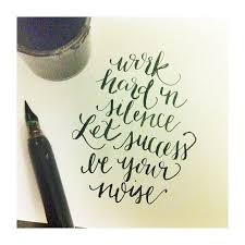 Work Hard In Silence Let Your Success Be The Noise Jenny Lake On Instagram Squaready Work Hard In Silence Calligraphy Quotes Instagram Posts