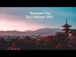 Renungan hari minggu 28 februari 2021 : Renungan Pagi Tgl 5 Feb 2021 Youtube