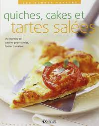 Recette „la quiche au jambon expliquée en image plus bas pour 4 personnes préparation et cuisson : Quiches Cakes Et Tartes Salees 80 Recettes De Cuisine Gourmandes Faciles A Realiser Les Bonnes Saveurs Atlas 9782723455206 Amazon Com Books