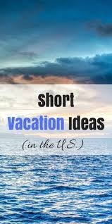 Mini Vacation Ideas 15 Best Mini Vacations In The U S Vacations In The Us Short Vacation Cheap Family Vacations