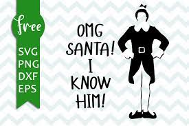 Download Buddy The Elf Svg Free Omg Santa I Know Him Christmas Svg Instant Download Elf Svg Movie Quotes Elf Movie Vector Files Free Dxf 0153 Freesvgplanet