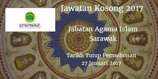 Bangunan sultan idris shah, no 2 persiaran masjid, 40676 shah alam selangor. Jabatan Agama Islam Sarawak Jawatan Kosong Jais 27 Januari 2017 Jabatan Agama Islam Sarawak Mencari Calon Calon Yang Sesuai Untuk Mengisi Islam Johor Sarawak