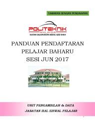 Permohonan akan dibuka secara atas talian. Panduan Pendaftaran Pelajar Baharu Sesi Jun 2017