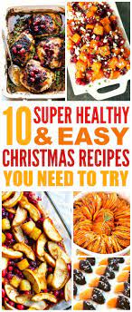 Well you can and you're about to. 10 Super Healthy And Easy Christmas Dishes You Need To Try Christmas Recipes Easy Healthy Christmas Recipes Healthy Holiday Recipes