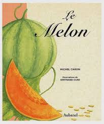 En Savoir Plus Sur Le Melon Fetes Livres Dossier