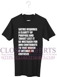 Satire Requires A Clarity Of Purpose And Target Shirt Ladies V Neck T Shirt Shirts Mens Tops Cute Shirts