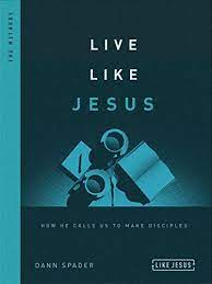 He'll take care of the rest. Live Like Jesus How He Calls Us To Make Disciples Like Jesus Series English Edition Ebook Spader Dann Amazon De Kindle Shop