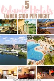 Orlando Hotels Under 100 Per Night Cheap Orlando Hotels Cheap Orlando Hotels Orlando Hotel Orlando Theme Parks