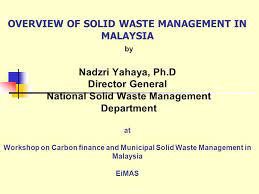 Solid waste managment in malaysia. Overview Of Solid Waste Management In Malaysia By Nadzri Yahaya Ph Ppt Video Online Download
