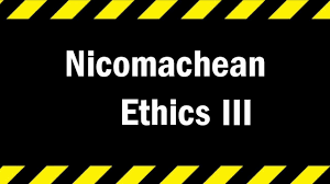 Nicomachean Ethics Book 3 Summary Youtube