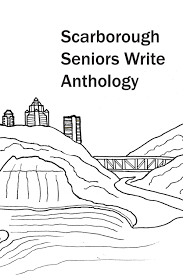 Scarborough Seniors Write Anthology 2017 By Scarborough Arts