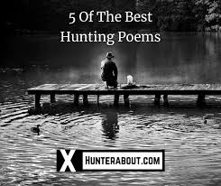 5 Of The Best Hunting Poems To Inspire Your Soul Hunting Huntingpoems Poems Poetry Poemsabouthunting Huntingpoetry Huntin Hunting Quotes Hunting Poems