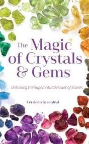 Pdf Download Magic Of Crystals And Gems Unlocking The Supernatural Power Of Stones Free By Cerridwen Greenleaf In 2020 Gemstone Healing Crystal Gems Crystals