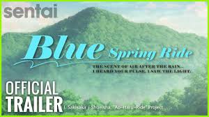 And you know what the means? Blue Spring Ride Official Trailer Youtube