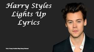 Harry Styles Lights Up Sing Along Lyrics Singing Lyrics Harry Styles