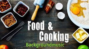 Food And Cooking Background Music For Videos And Production Youtube