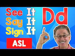 Asl is the official language of the deaf and hard of hearing individuals in the united states, but it is also a language that is really helpful . 92 See It Say It Sign It The Letter D Asl For Kids Jack Hartmann Youtube Jack Hartmann Letters For Kids Teaching Letters