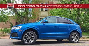 Denver S Washington Park Neighborhood And The Audi Q3 Audi Q3 The Neighbourhood Washington Park
