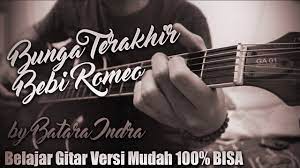 Cover Bunga Terakhir Bebi Romeo Kunci Gitar Lirik Genjrengan Tutorial Youtube