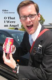 O That I Were an Angel by Elder T. Daniel Bohman