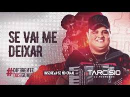 Beleza pessoal meu nome e lucas nesse video vou estar ensinando a baixar musicas mp3 e mp4 de uma maneira facil e rapido. Se Vai Me Deixar Tarcisio Do Acordeon Letras Mus Br