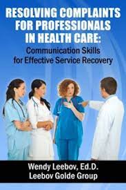 Westend61 / getty images there's a very commo. Amazon Com Resolving Complaints For Professionals In Health Care Ebook Leebov Wendy Kindle Store